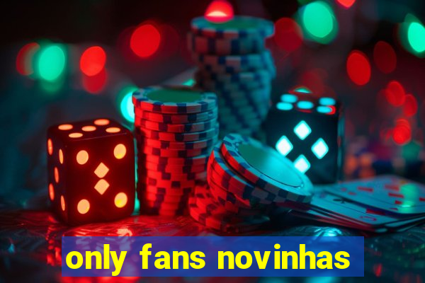 only fans novinhas